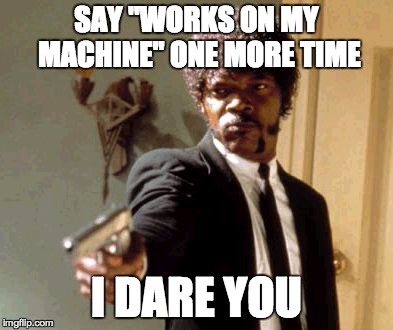 Works on my machine